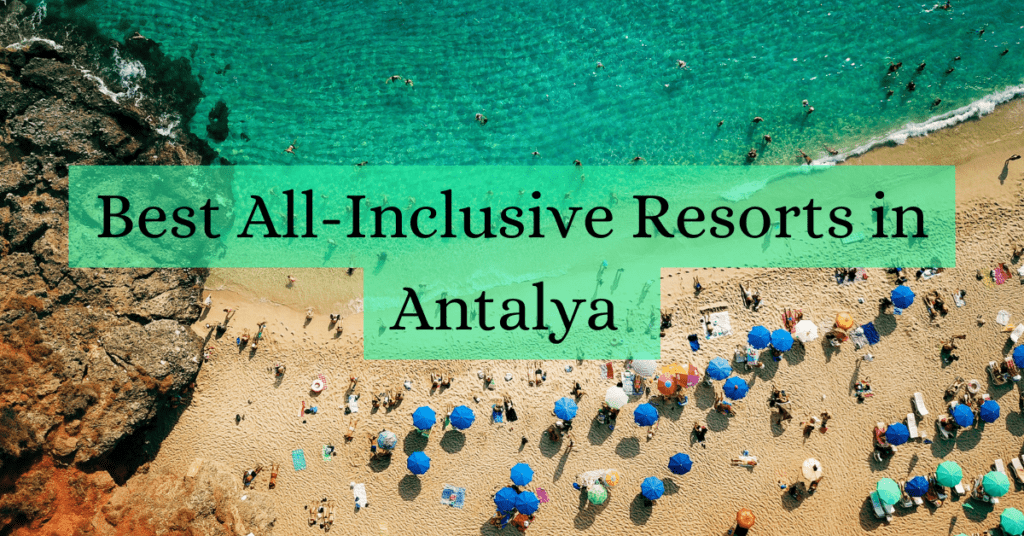 Best All-Inclusive Resorts in Antalya