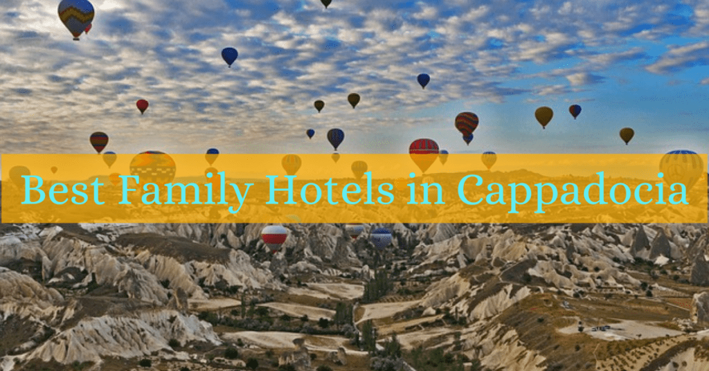 Best Family Hotels in Cappadocia