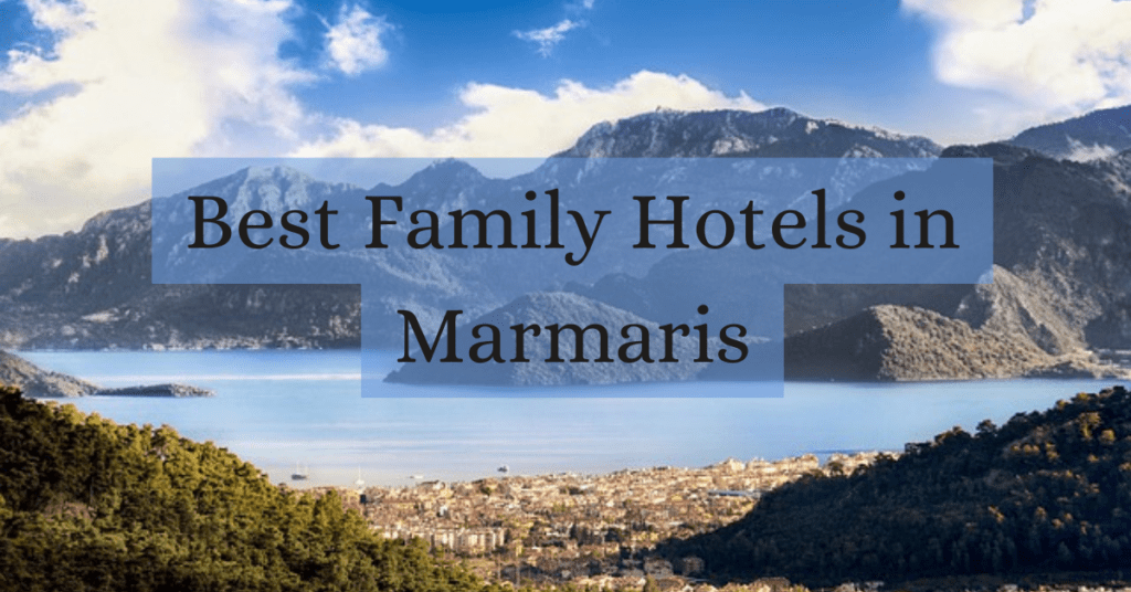 Best Family Hotels in Marmaris